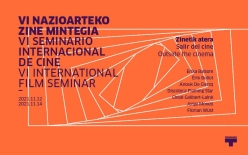 VI Nazioarteko zine mintegia. Zinetik atera = VI Seminario Internacional de Cine. Salir del cine = VI Internationational Film Seminar. Outside the cinema