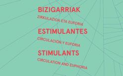 Bizigarriak : zirkulazioa eta euforia (erakusketa) = Estimulantes : circulación y euforia (exposición) = Stimulants : circulation and euphoria (exhibition)